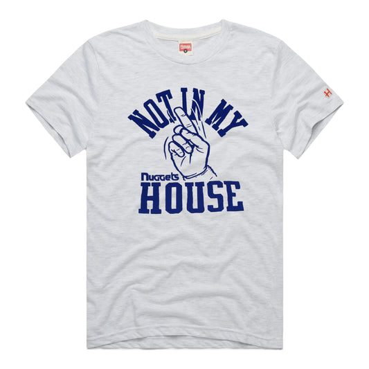 Denver Nuggets Not In My House T-Shirt